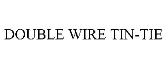 DOUBLE WIRE TIN-TIE