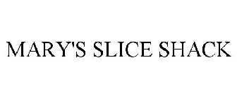 MARY'S SLICE SHACK