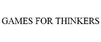 GAMES FOR THINKERS