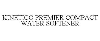 KINETICO PREMIER COMPACT WATER SOFTENER