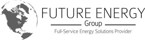 FUTURE ENERGY GROUP FULL-SERVICE ENERGY SOLUTIONS PROVIDER