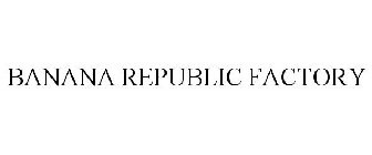 BANANA REPUBLIC FACTORY