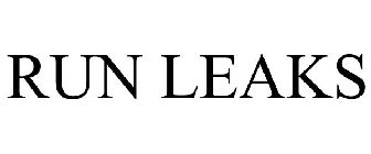 RUN LEAKS