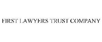 FIRST LAWYERS TRUST COMPANY