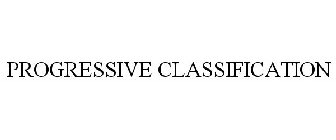 PROGRESSIVE CLASSIFICATION