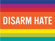 DISARM HATE