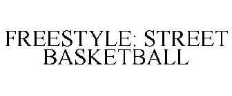 FREESTYLE STREET BASKETBALL