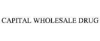 CAPITAL WHOLESALE DRUG