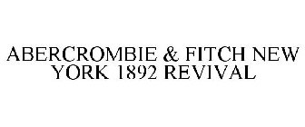 ABERCROMBIE & FITCH NEW YORK 1892 REVIVAL