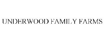 UNDERWOOD FAMILY FARMS