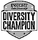 INSIGHT INTO DIVERSITY DIVERSITY CHAMPION