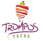 TROMPOS TACOS
