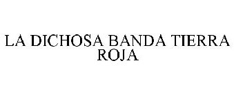 LA DICHOSA BANDA TIERRA ROJA