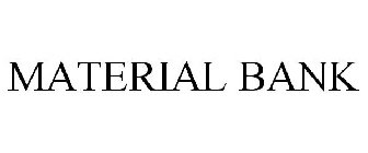 MATERIAL BANK