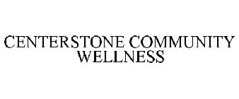 CENTERSTONE COMMUNITY WELLNESS