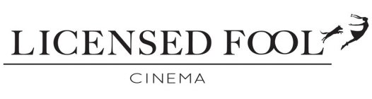 LICENSED FOOL CINEMA