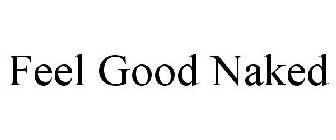 FEEL GOOD NAKED