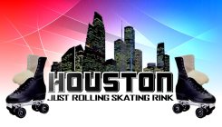 HOUSTON JUST ROLLING SKATING RINK