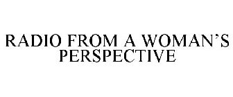 RADIO FROM A WOMAN'S PERSPECTIVE
