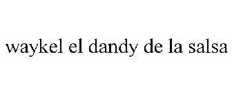 WAYKEL EL DANDY DE LA SALSA