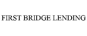 FIRST BRIDGE LENDING
