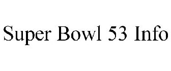 SUPER BOWL 53 INFO