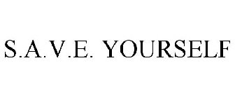 S.A.V.E. YOURSELF
