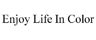 ENJOY LIFE IN COLOR