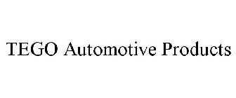 TEGO AUTOMOTIVE PRODUCTS
