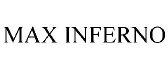 MAX INFERNO