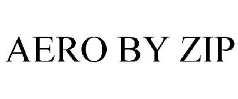 AERO BY ZIP