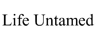 LIFE UNTAMED