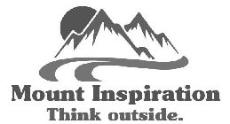 MOUNT INSPIRATION THINK OUTSIDE.