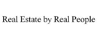 REAL ESTATE BY REAL PEOPLE