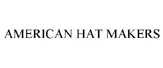 AMERICAN HAT MAKERS