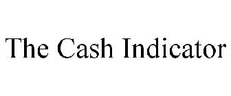 THE CASH INDICATOR