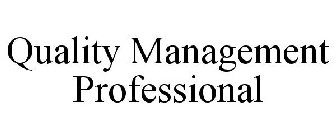 QUALITY MANAGEMENT PROFESSIONAL