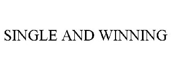 SINGLE AND WINNING