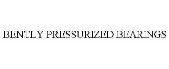 BENTLY PRESSURIZED BEARINGS