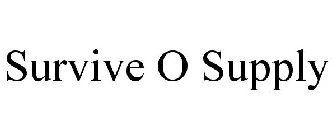 SURVIVE O SUPPLY