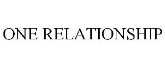 ONE RELATIONSHIP