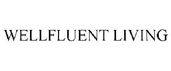 WELLFLUENT LIVING