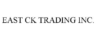 EAST CK TRADING INC.