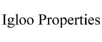 IGLOO PROPERTIES