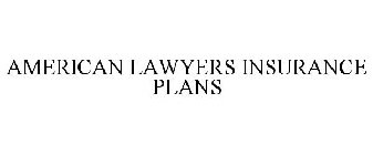 AMERICAN LAWYERS INSURANCE PLANS