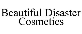 BEAUTIFUL DISASTER COSMETICS