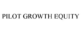 PILOT GROWTH EQUITY