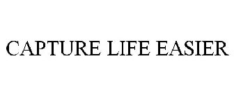 CAPTURE LIFE EASIER