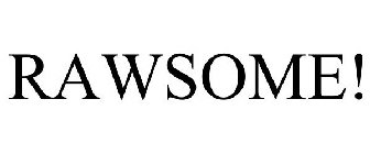 RAWSOME!