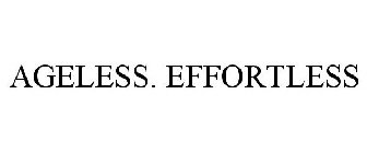 AGELESS. EFFORTLESS